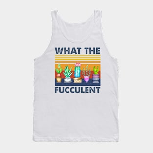 Vintage What The Fucculent Cactus Tshirt Funny Gift Tank Top